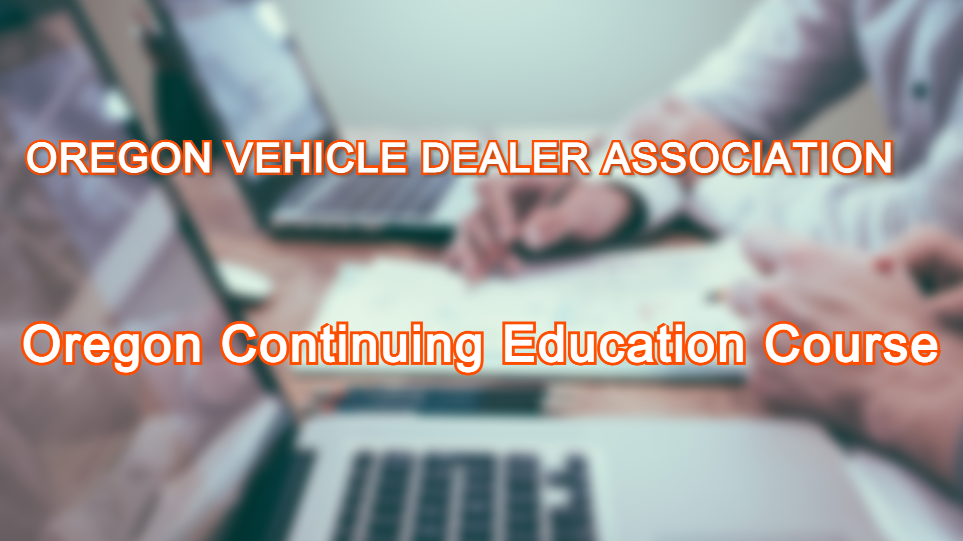 Dealer Continuing Education Renewal Course – Members Only